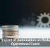 The Impact of Automation on Reducing Operational Costs