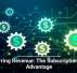 Recurring Revenue: The Subscription Tech Advantage