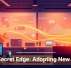 The Secret Edge: Adopting New Tools